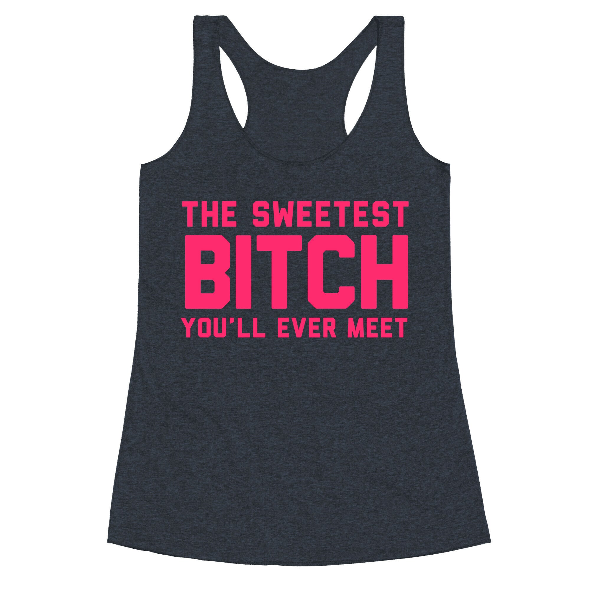 The Sweetest Bitch Racerback Tank